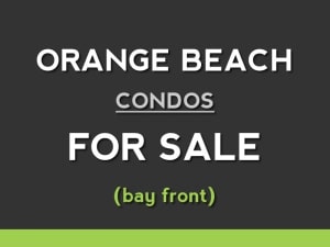 Bay front condos for sale in Orange Beach AL