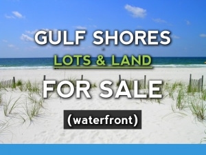 Gulf Shores waterfront lots and land for sale