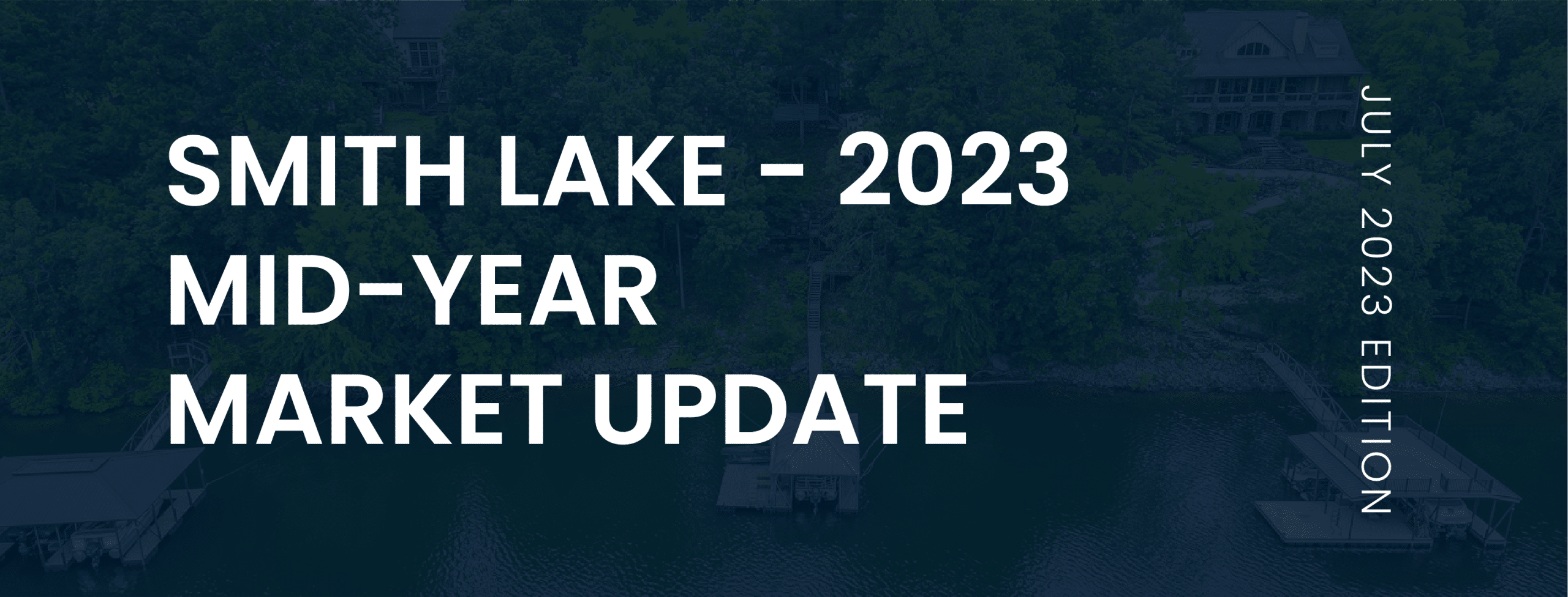 Smith Lake Mid-Year Market Update 2023