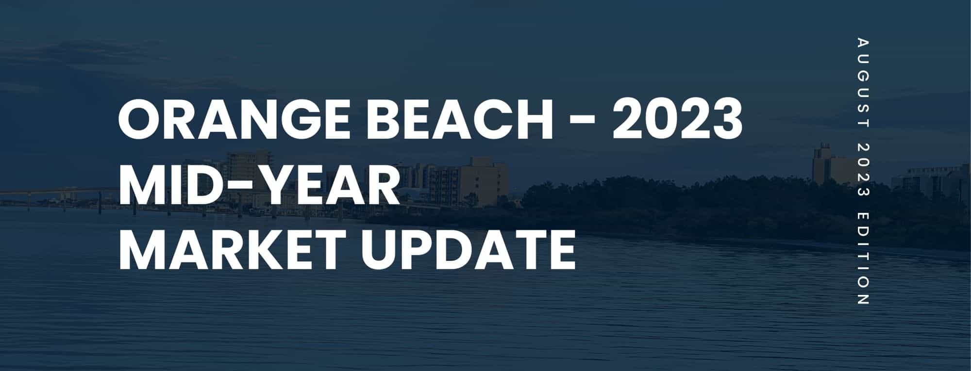 Orange Beach Condo Mid-Year 2023 Market Updated
