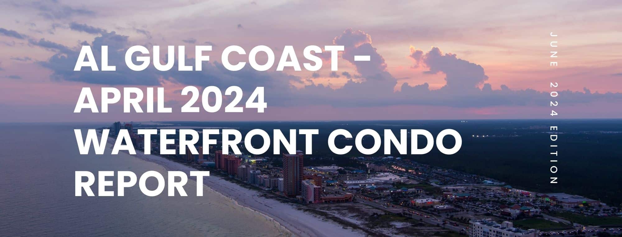 AL Gulf Coast Waterfront Condo Sales Report June 2024